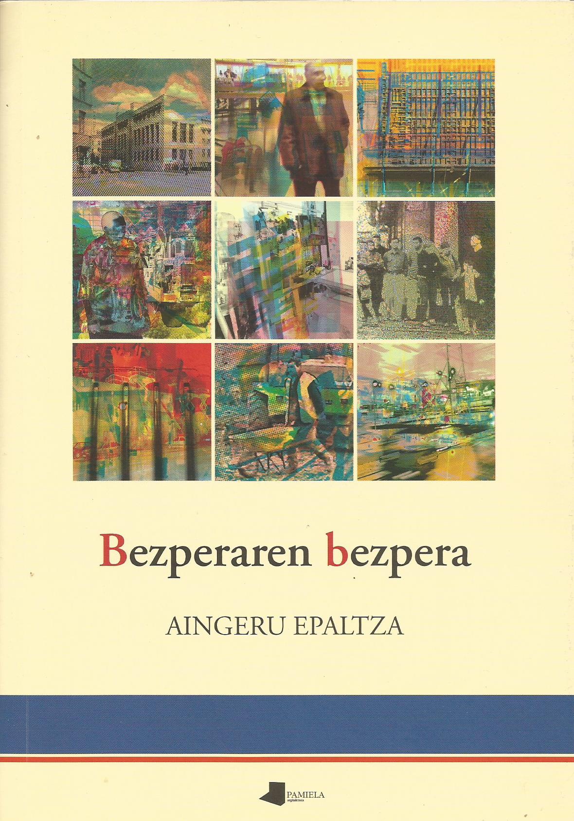 Bezperaren bezpera. Aingeru Epaltza. Pamiela, 2007