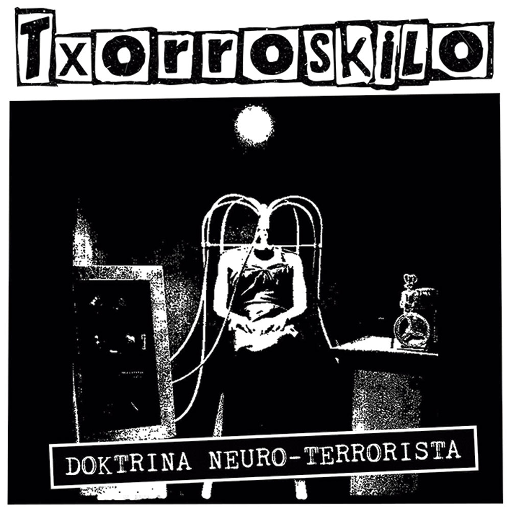 Doktrina neuro-terrorista | Txorroskilo | Autoekoizpena.